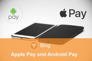 Apple Pay and Android Pay