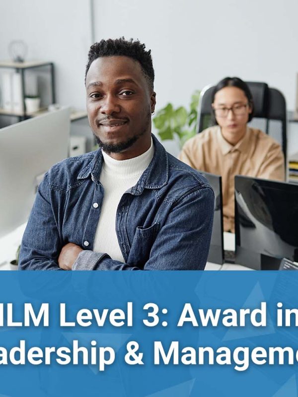 ILM Level 3 Award in Leadership and Management